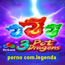 porno com.legenda